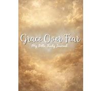 Grace Over Fear: A 90-Day Christian Devotional Journal for Women: Bible Study and Guided Prayer Prompts for Faith, Peace and Emotional Encouragement