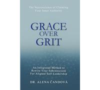 Grace Over Grit: The Neuroscience of Claiming Your Inner Authority