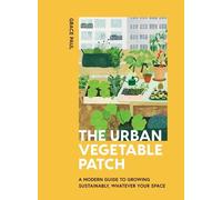 Grace Paul The Urban Vegetable Patch (Copertina rigida)