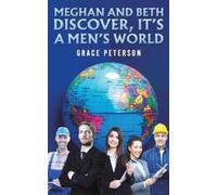 Grace Peterson Meghan and Beth Discover, It's a Men's World (Tascabile)
