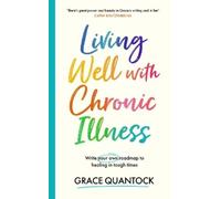 Grace Quantock Living Well with Chronic Illness (Copertina rigida)