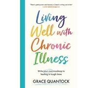Grace Quantock Living Well with Chronic Illness (Tascabile)