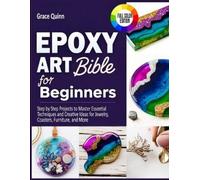 Grace Quinn Epoxy Resin Art Bible For Beginners (Tascabile)