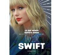 Grace R Marx Lo Que Nunca Supiste Sobre Taylor Swift (What Yo (Copertina rigida)