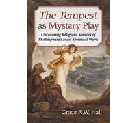 Grace R.W. Hall The Tempest as Mystery Play (Tascabile)