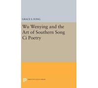Grace S. Fong Wu Wenying and the Art of Southern Song Ci Poet (Copertina rigida)