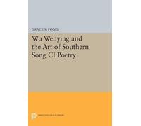 Grace S. Fong Wu Wenying and the Art of Southern Song Ci Poetry (Tascabile)