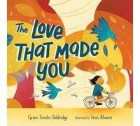 Grace Semler Baldridge The Love That Made You (Copertina rigida)