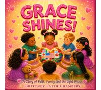 Grace Shines!: A Story of Faith, Family, and the Light Within