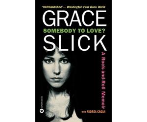 Grace Slick Andrea Cagan Somebody to Love? (Tascabile)