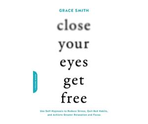 Grace Smith Close Your Eyes, Get Free (Tascabile)