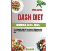 Grace Smith Dash Diet Cookbook for Seniors (Tascabile)