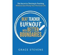 Grace Stevens Beat Teacher Burnout with Better Boundaries (Tascabile)