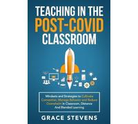 Grace Stevens Teaching in the Post Covid Classroom (Tascabile)
