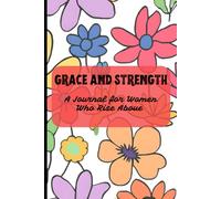 Grace & Strength: A Journal for Women Who Rise Above: Reflection Guide and Notebook With Bible Verses