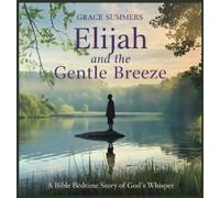 Grace Summers Elijah and the Gentle Breeze (Copertina rigida)