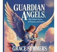 Guardian Angels: Bible Bedtime Stories of Protection and Comfort: 5