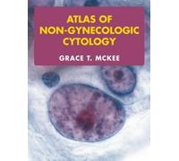 Grace T. McKee Atlas of Non-Gynecologic Cytology (Copertina rigida)