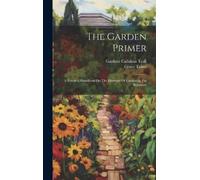 Grace Tabor The Garden Primer (Copertina rigida)