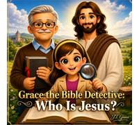 Grace the Bible Detective: Who is Jesus?