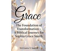 GRACE: The Foundation of Transformation