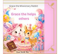 Grace the helps others: A gentle story about true and kindness