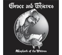 Grace & Thieves - Shepherd Of The Wolves
