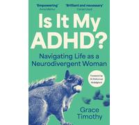 Grace Timothy Is It My ADHD? (Tascabile)