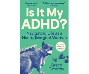 Grace Timothy Is It My ADHD? (Tascabile)