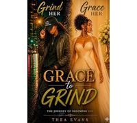 Grace to Grind: The Journey Of Becoming Her
