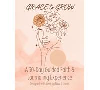 GRACE to GROW: A 30-Day Guided Faith & Journaling Experience