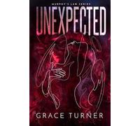 Grace Turner Unexpected (Murphy's Law, Book 1) (Tascabile) Murphy's Law