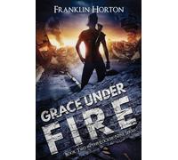 Grace Under Fire: Book Two in The Locker Nine Series
