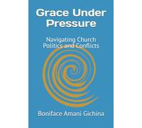Grace Under Pressure: Navigating Church Politics and Conflicts