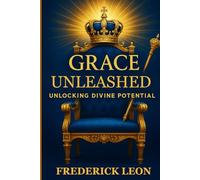 Grace Unleashed: Devotionals and Declarations for Kingdom Living