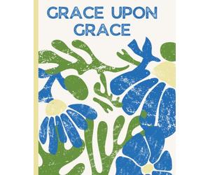 Grace Upon Grace Floral Journal: This Notebook is 110 pages, wide ruled and the size is (7.5 x 9.25)