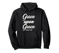 Grace upon Grace John 1:16 Felpa con Cappuccio
