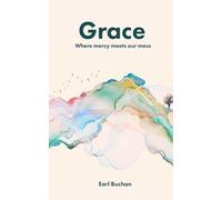 Grace: Where mercy meets our mess
