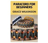Grace Wilkinson Paracord for Beginners (Tascabile)