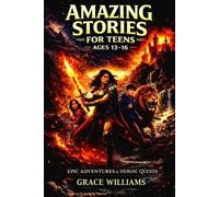 Grace Williams Amazing Stories For Teens Ages 13-16 (Tascabile)