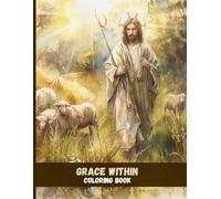 Grace Within: A Christian Coloring Journey Through God’s Promises