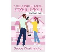 Grace Worthington The Second Chance Fixer Upper (Tascabile)