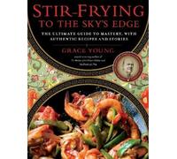Grace Young Stir-Frying to the Sky's Edge (Copertina rigida)
