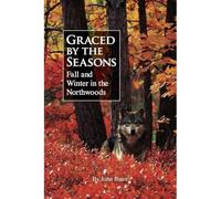 Graced by the Seasons: Fall and Winter in the Northwood - Libro in brossura...