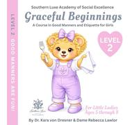 Graceful Beginnings Level 2 - Good Manners are Fun!: A Course in Good Manners and Etiquette for Girls