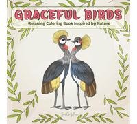 Graceful Birds: Relaxing Coloring Book Inspired by Nature