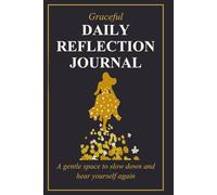 Graceful Daily Reflection Journal: A Guided Space for Morning Clarity, Evening Gentle Personal Insight