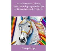 Graceful Horses Coloring Book: Stunning Equestrian Art for Relaxation and Creativity