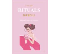 Graceful Rituals Journal: A Quiet Practice of Intention