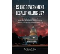 Grace's Dad (Scott Schara) Is the Government Legally Killing Us? (Tascabile)